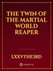 The Twin Of The Martial World Reaper Book