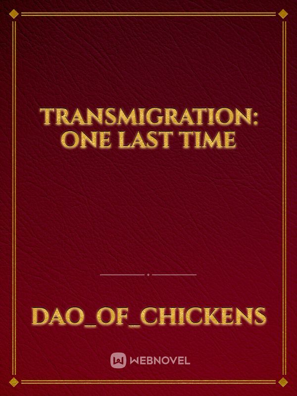 Transmigration: One Last Time
