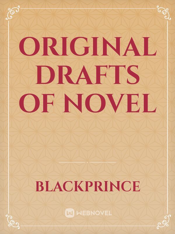 Original Drafts of Novel