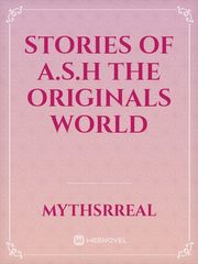 stories of A.S.H the originals world Book