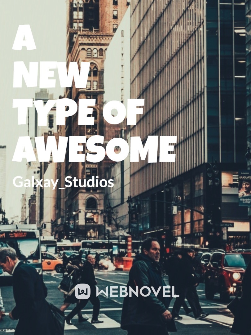 A New Type Of Awesome