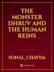 The monster Dhruv and the human Reins Book