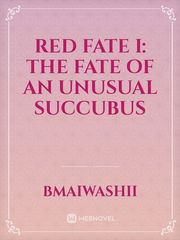 Red Fate I: the fate of an unusual Succubus Book