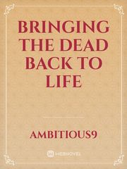 Bringing the dead back to life Book