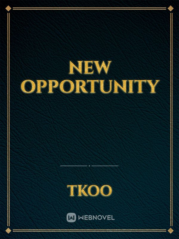 New opportunity