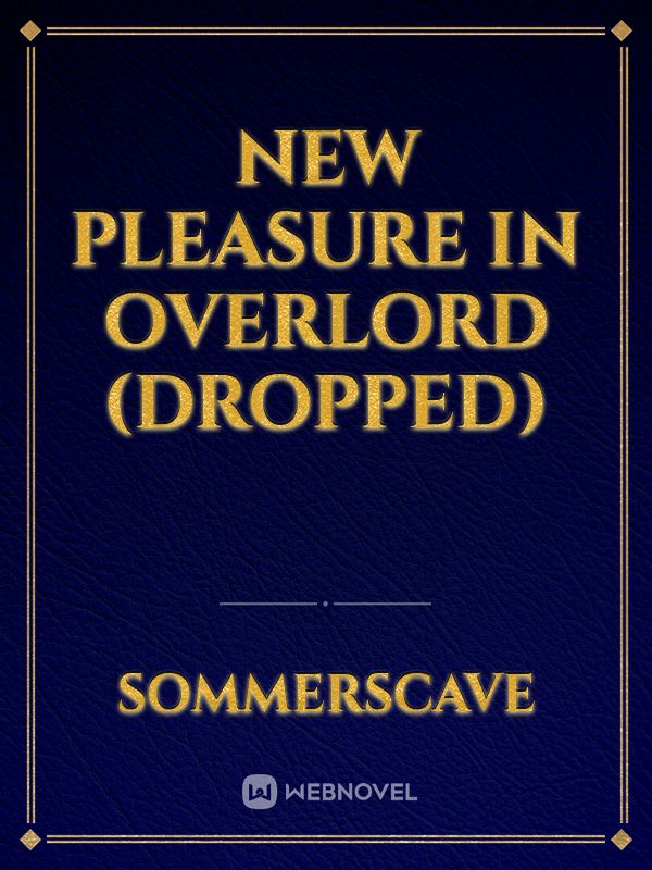 New pleasure in Overlord (DROPPED) Book