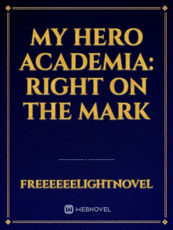 My Hero Academia: Right on the Mark