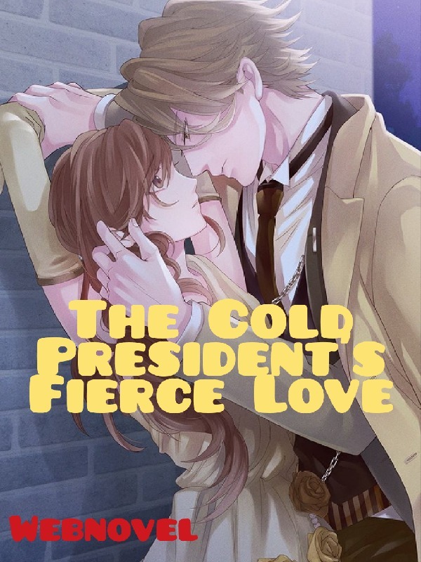 The Cold President's Fierce Love