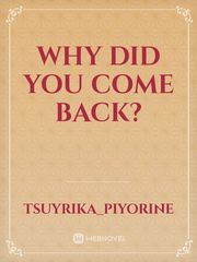 Why did you come Back? Book