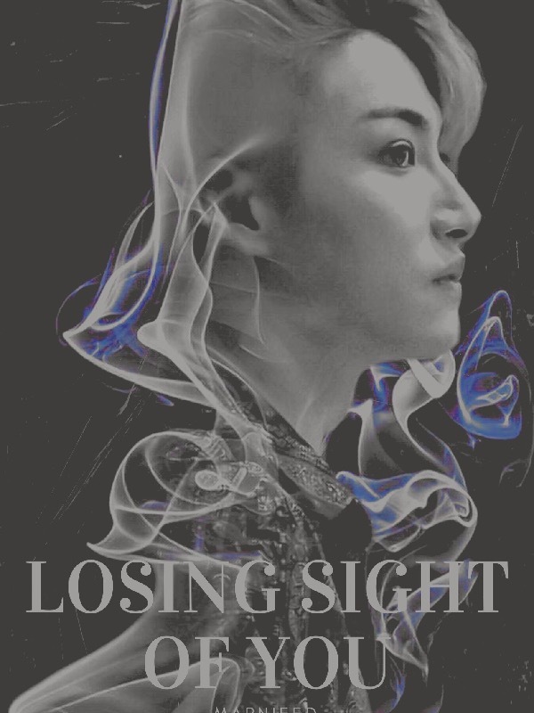Losing Sight Of You