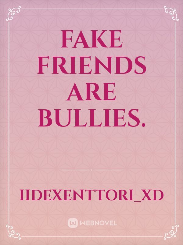 Fake Friends Are Bullies. Book