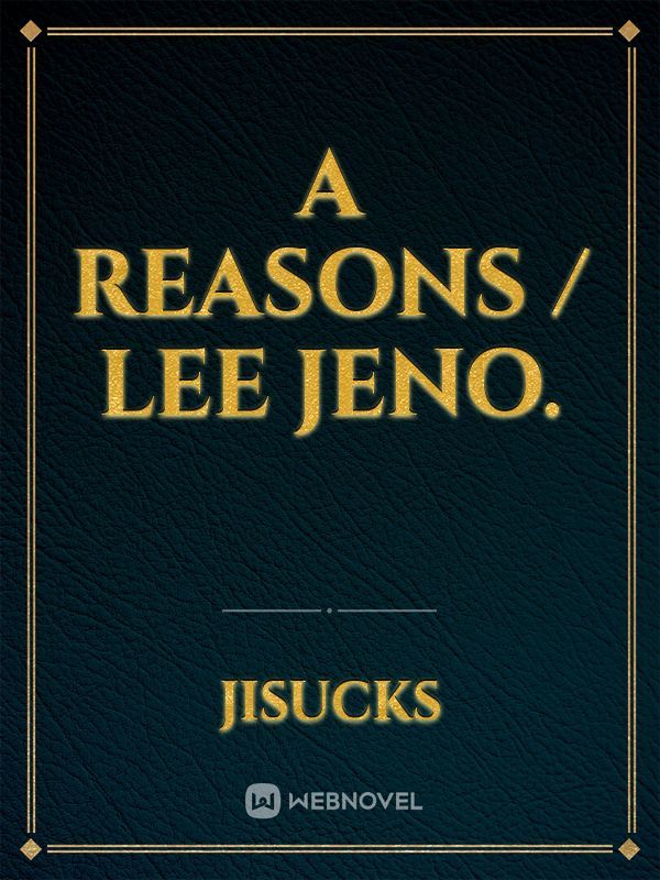 a reasons / lee jeno.