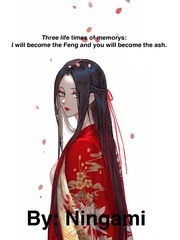 Three life times of memorys: I will become the Feng and you will become the ash. Book