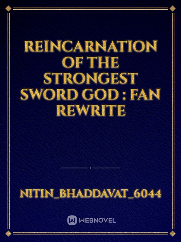 Reincarnation of the strongest sword god : Fan Rewrite