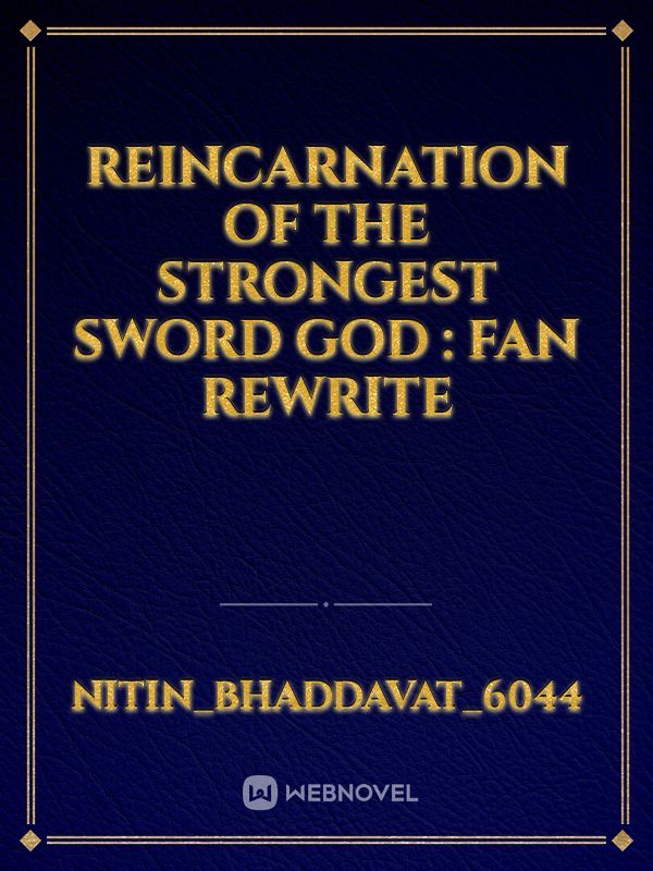 Reincarnation of the strongest sword god : Fan Rewrite