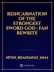 Reincarnation of the strongest sword god : Fan Rewrite Book