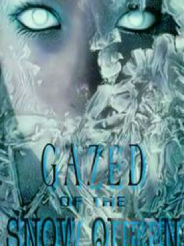 GAZED OF THE SNOW QUEEN (FILIPINO/COMPLETED)