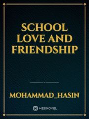 school love and friendship Book
