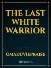 THE LAST WHITE WARRIOR Book
