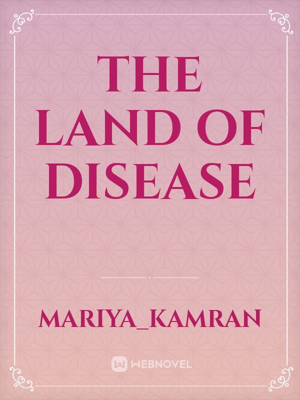 The land of disease