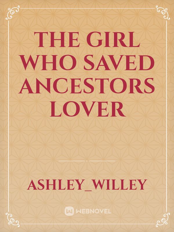 The Girl Who Saved Ancestors Lover Book