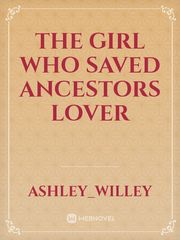 The Girl Who Saved Ancestors Lover Book