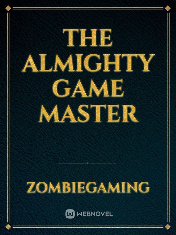 The Almighty Game Master