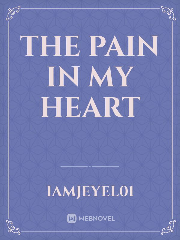 The Pain In My Heart Book