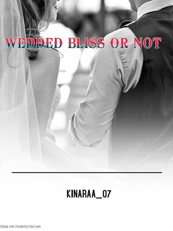 WEDDED BLISS OR NOT
