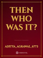 Then who was it? Book