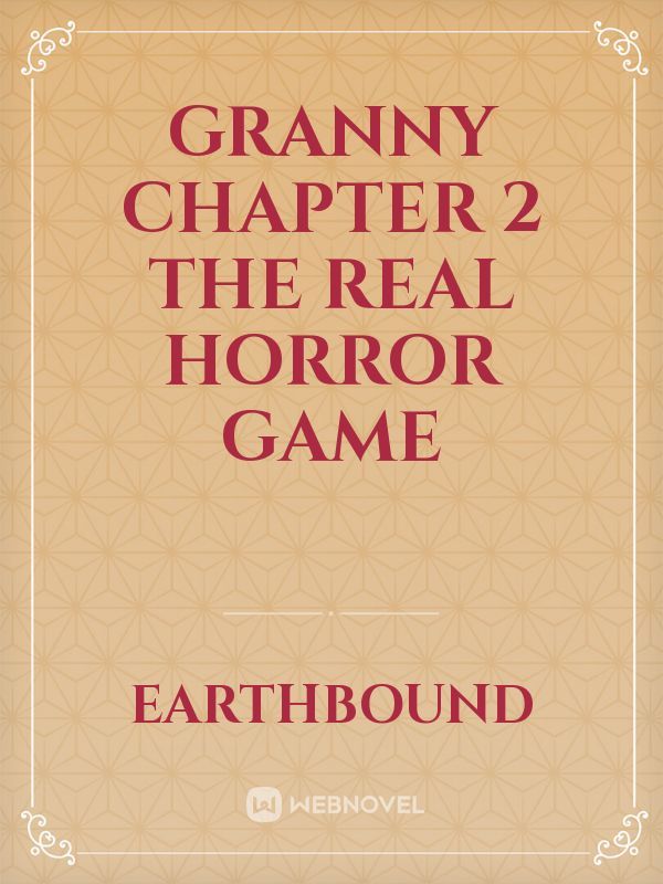 Granny Chapter 2 The Real Horror Game