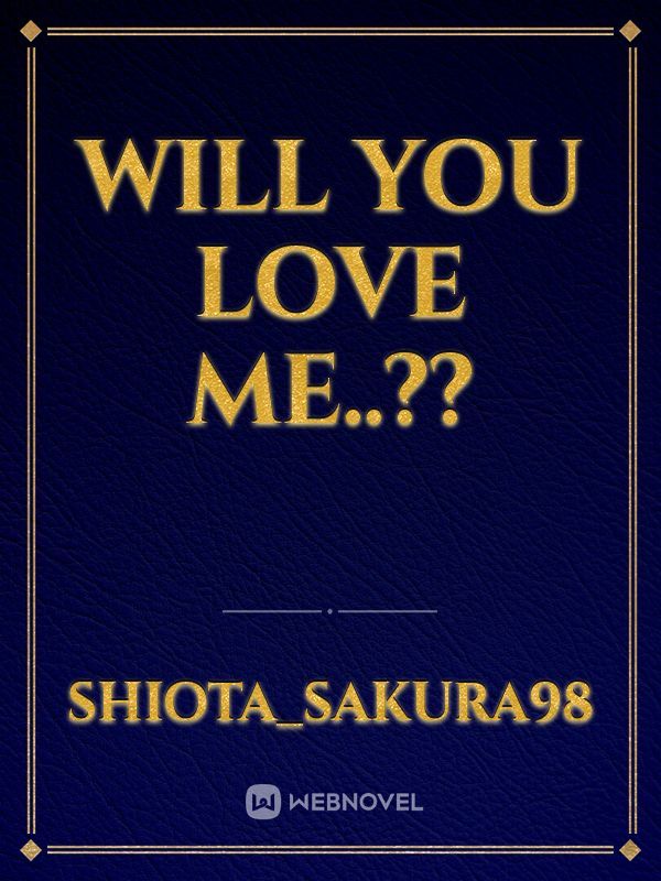 Will you love me..?? Book