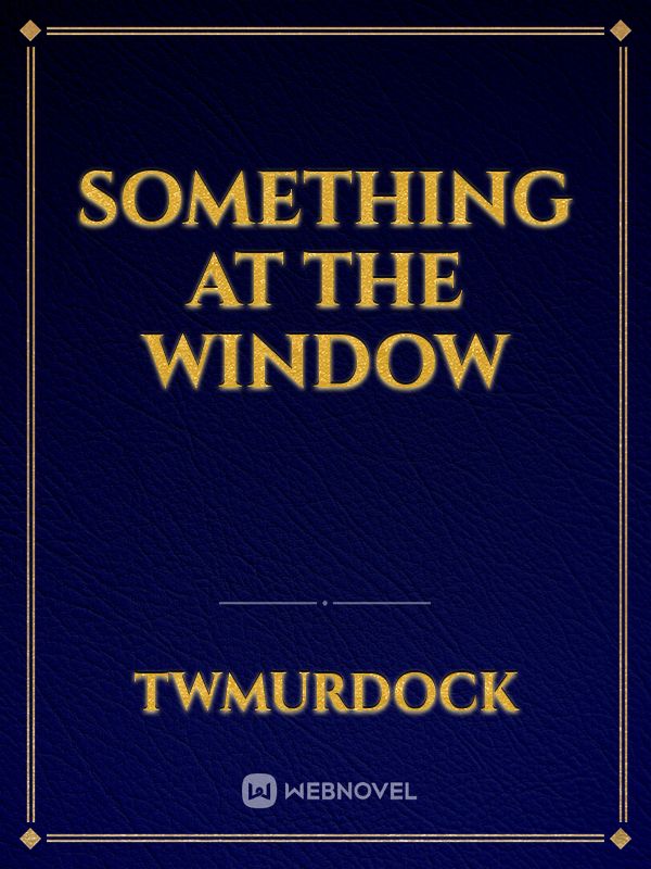 Something At The Window Book