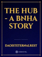 The Hub - A BNHA Story Book