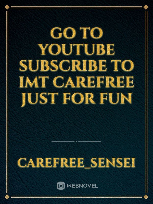Go To YouTube Subscribe To IMT Carefree Just For Fun