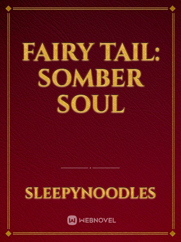 Fairy tail: Somber Soul