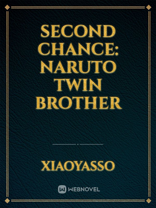 Second chance: Naruto twin brother