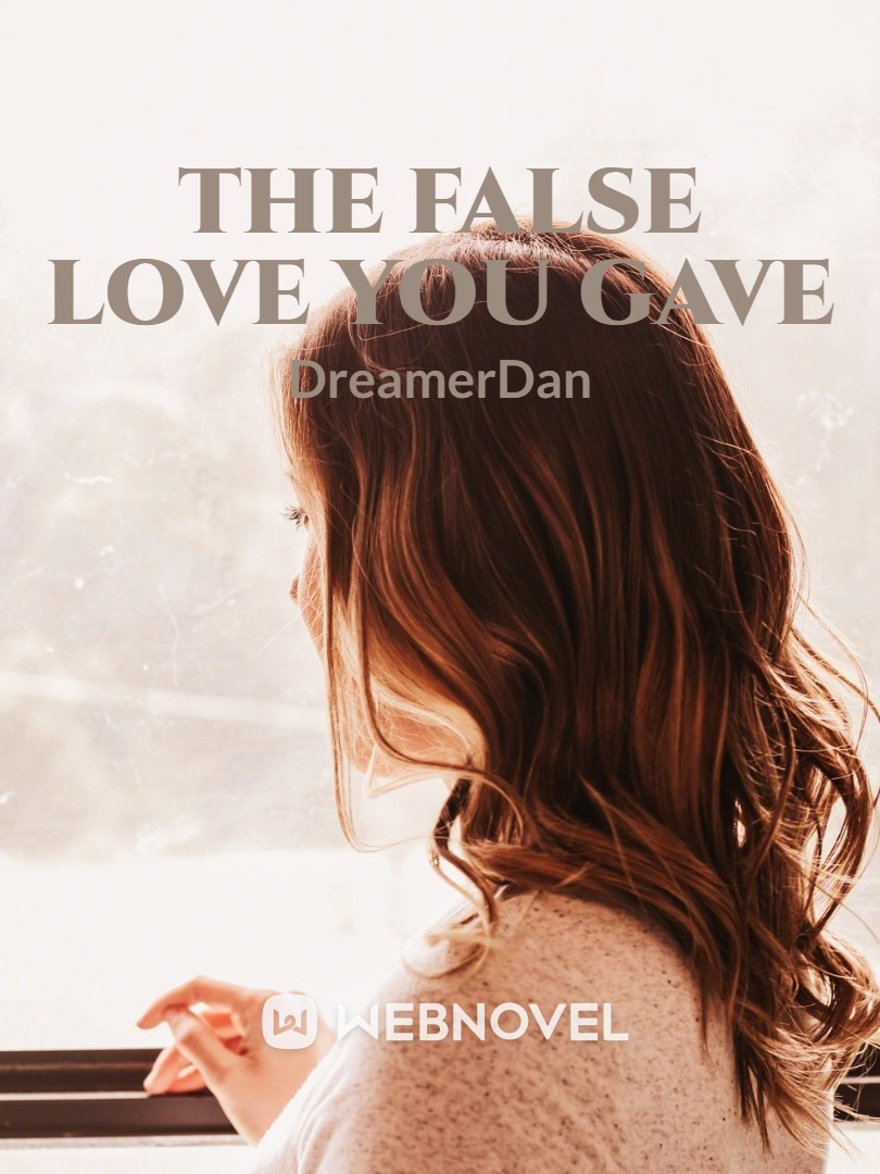 The False Love you Gave
