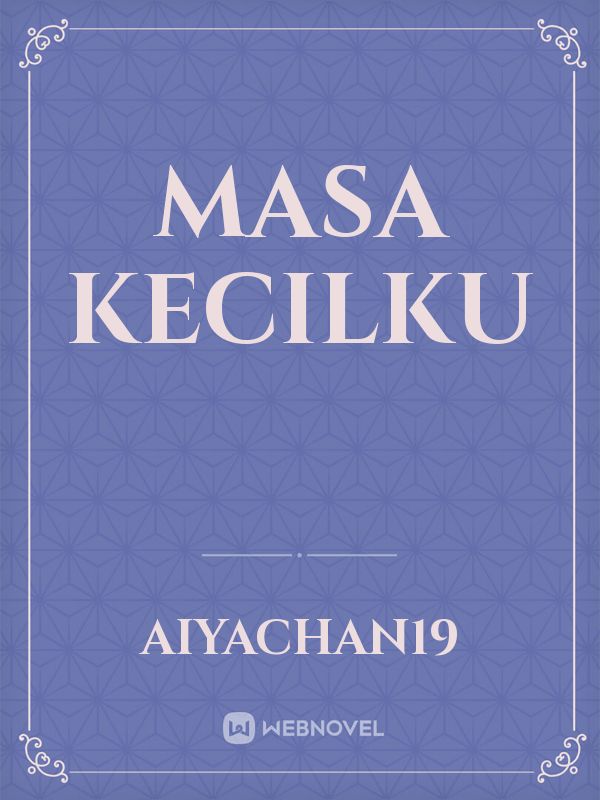 Masa Kecilku