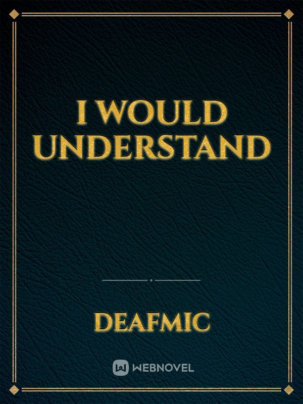 I Would Understand Book