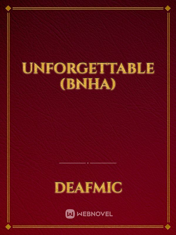 Unforgettable (BNHA)