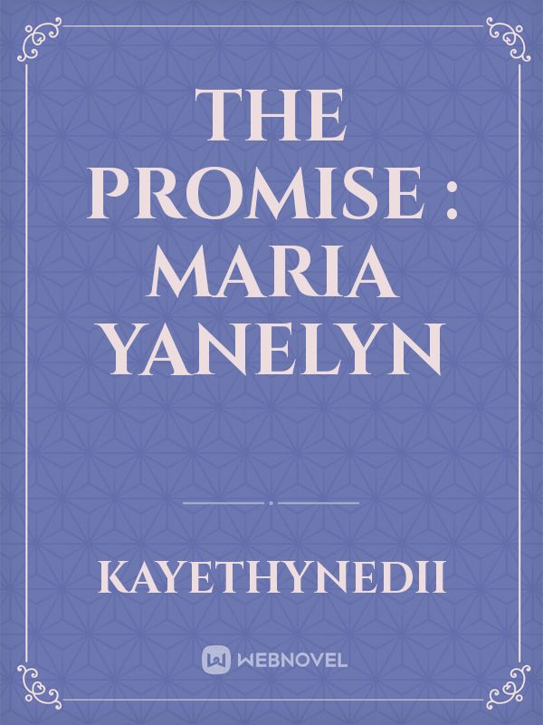 The Promise : Maria Yanelyn