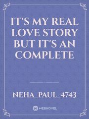 It's my real love story but it's an complete Book