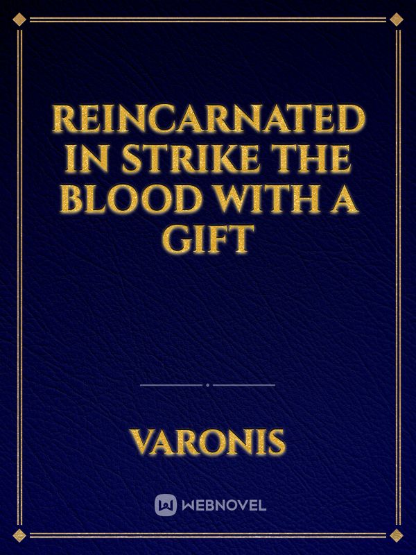 Reincarnated in Strike the Blood with a Gift Book