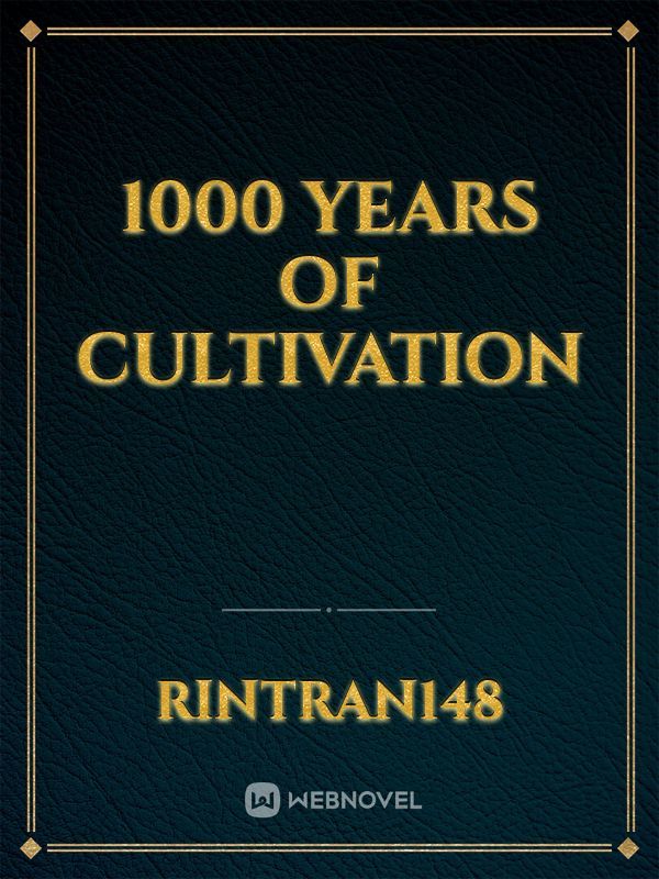 1000 years of cultivation