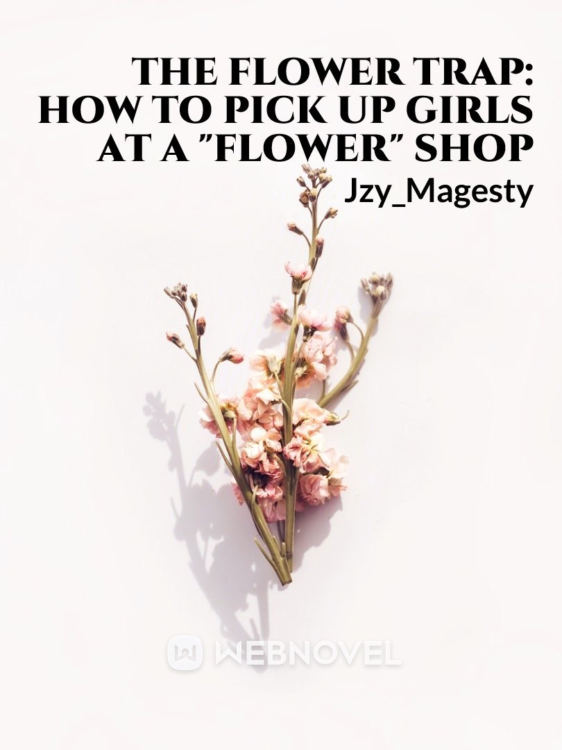 The Flower Trap: How to pick up girls at a "flower"shop Book