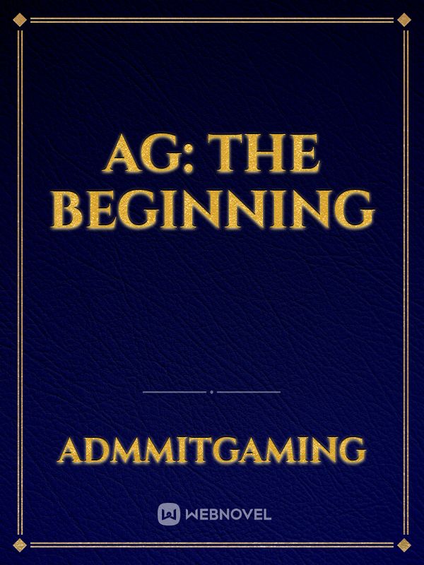 AG: The beginning