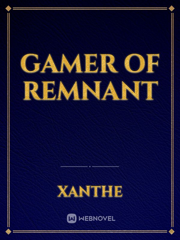 Gamer of Remnant