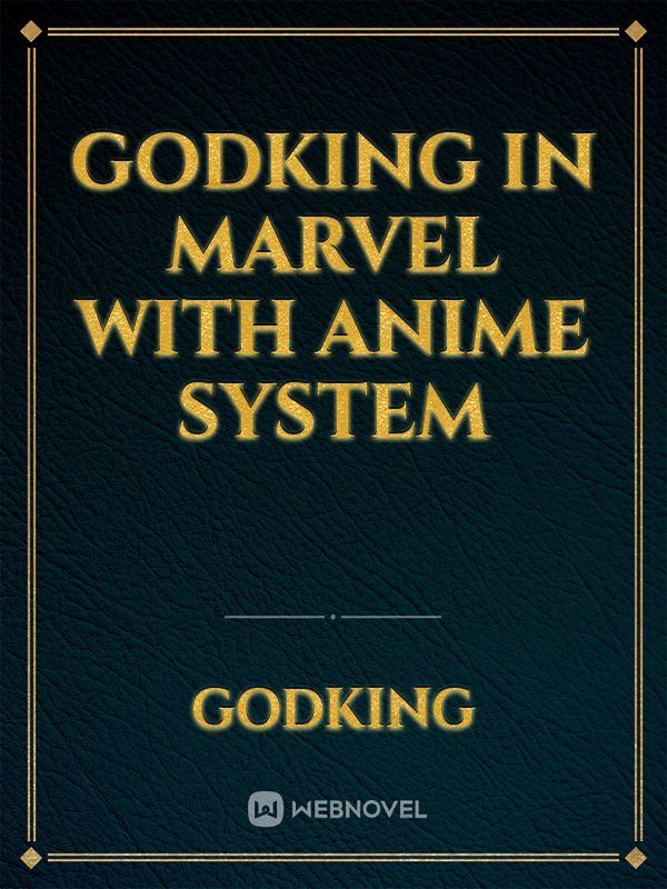 Godking in marvel with anime system