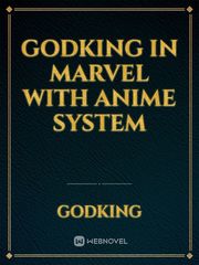 Godking in marvel with anime system Book